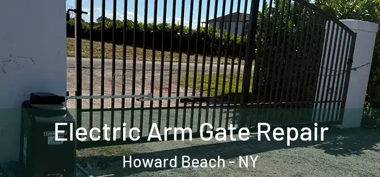  Electric Arm Gate Repair Howard Beach - NY