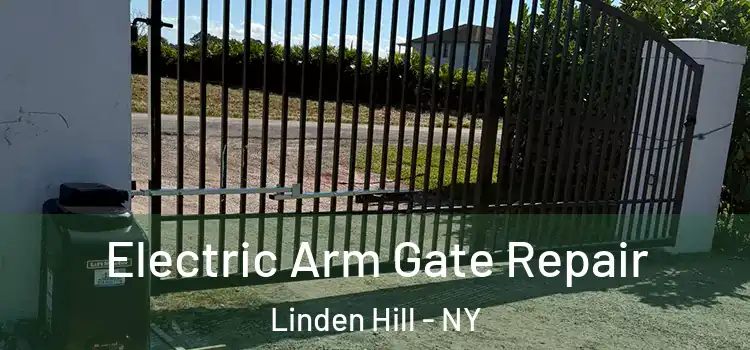 Electric Arm Gate Repair Linden Hill - NY