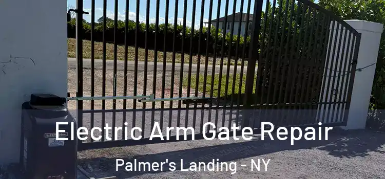 Electric Arm Gate Repair Palmer's Landing - NY