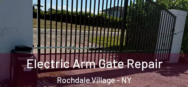  Electric Arm Gate Repair Rochdale Village - NY