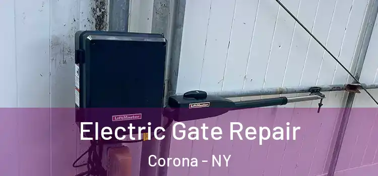 Electric Gate Repair Corona - NY