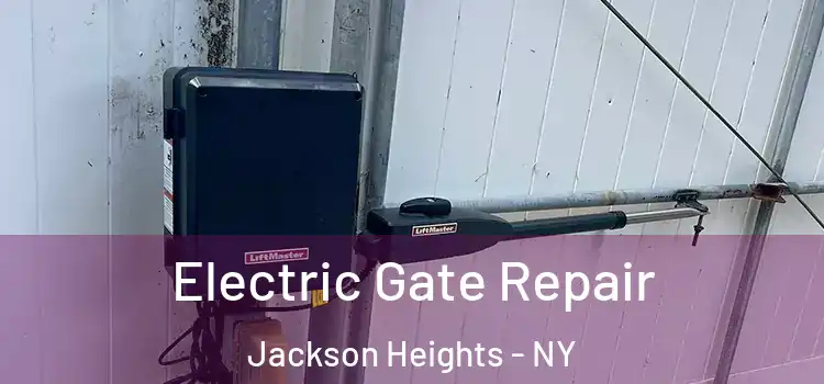 Electric Gate Repair Jackson Heights - NY