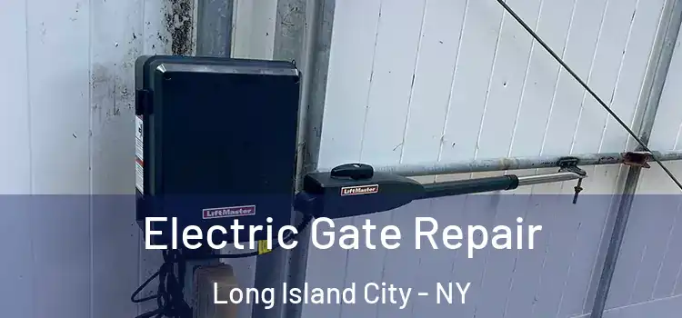 Electric Gate Repair Long Island City - NY