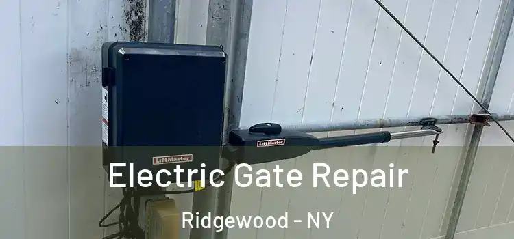 Electric Gate Repair Ridgewood - NY