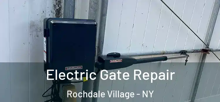 Electric Gate Repair Rochdale Village - NY