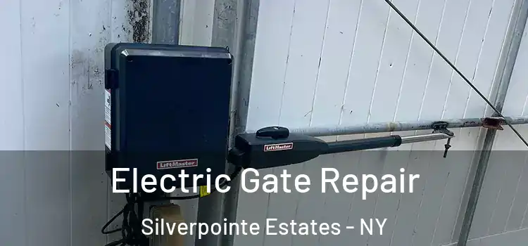 Electric Gate Repair Silverpointe Estates - NY