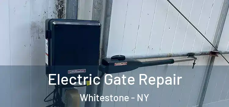 Electric Gate Repair Whitestone - NY