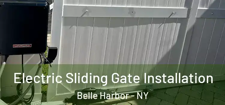 Electric Sliding Gate Installation Belle Harbor - NY