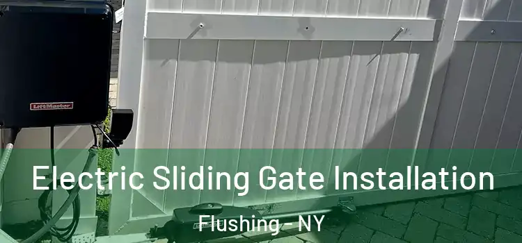 Electric Sliding Gate Installation Flushing - NY