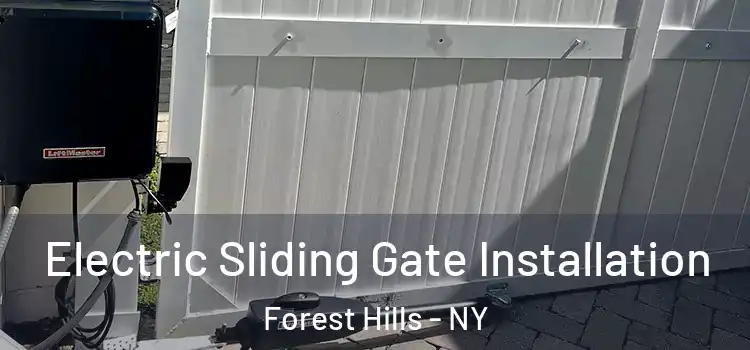 Electric Sliding Gate Installation Forest Hills - NY