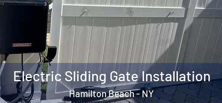  Electric Sliding Gate Installation Hamilton Beach - NY