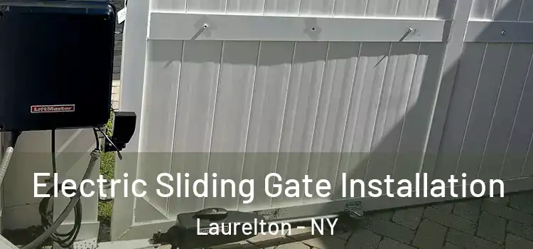 Electric Sliding Gate Installation Laurelton - NY
