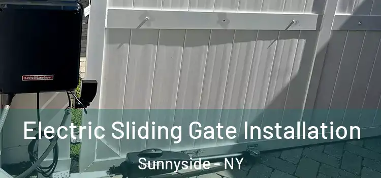 Electric Sliding Gate Installation Sunnyside - NY