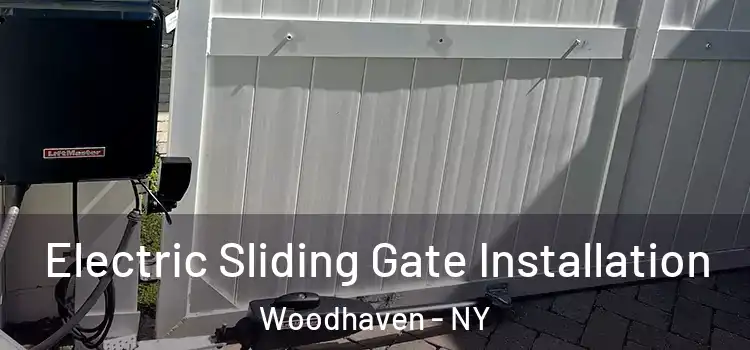 Electric Sliding Gate Installation Woodhaven - NY
