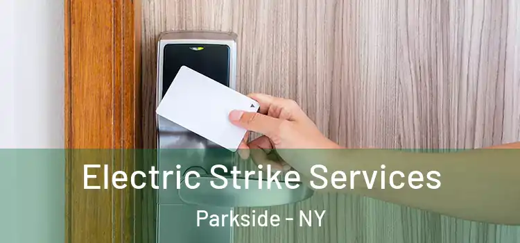 Electric Strike Services Parkside - NY
