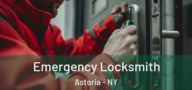 Emergency Locksmith Astoria - NY
