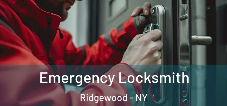 Emergency Locksmith Ridgewood - NY