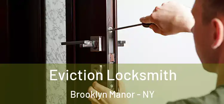 Eviction Locksmith Brooklyn Manor - NY