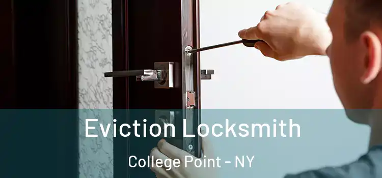Eviction Locksmith College Point - NY