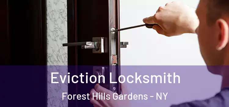 Eviction Locksmith Forest Hills Gardens - NY