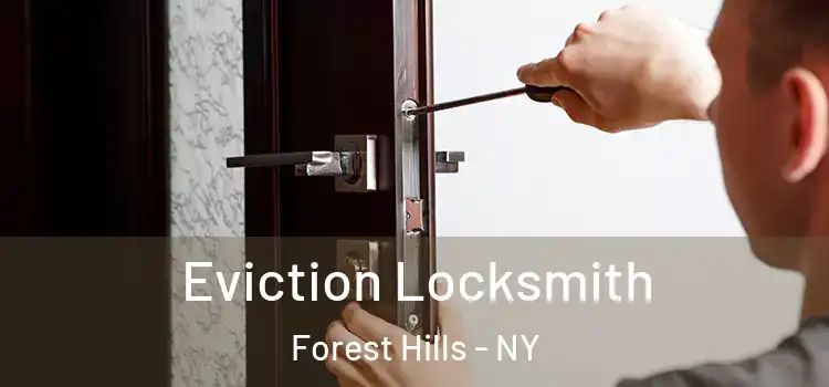 Eviction Locksmith Forest Hills - NY