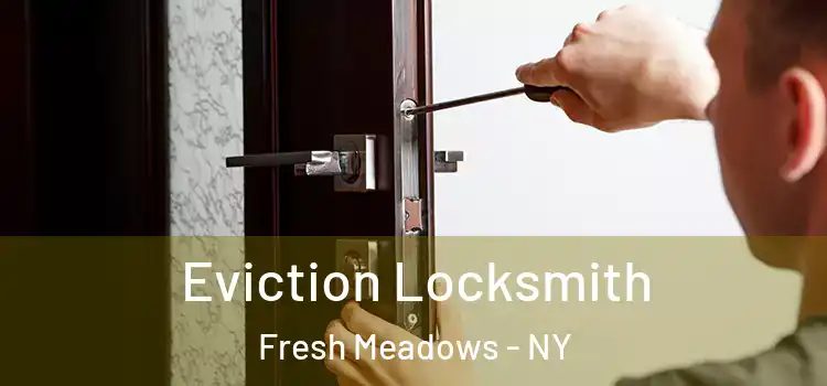  Eviction Locksmith Fresh Meadows - NY