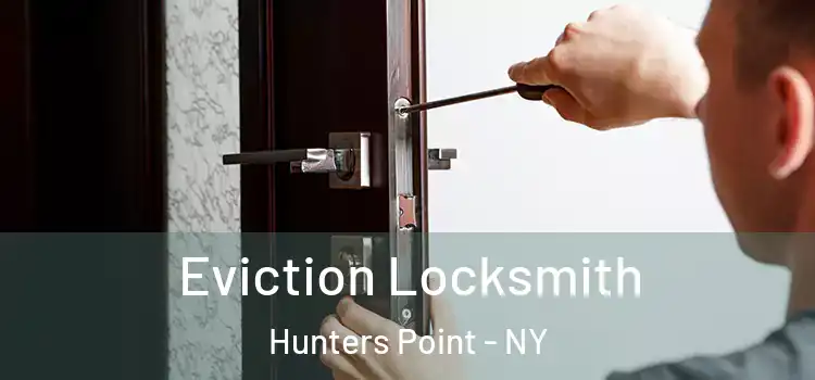 Eviction Locksmith Hunters Point - NY