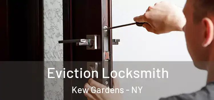 Eviction Locksmith Kew Gardens - NY