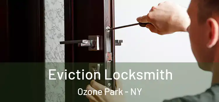 Eviction Locksmith Ozone Park - NY