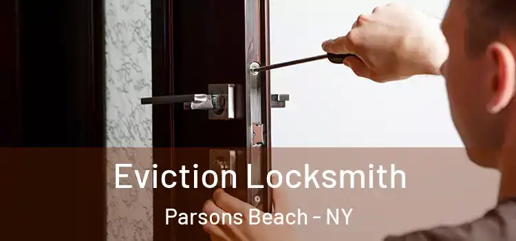 Eviction Locksmith Parsons Beach - NY