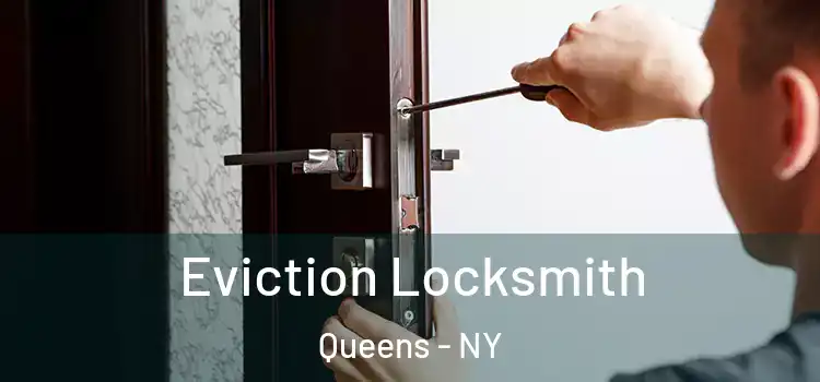 Eviction Locksmith Queens - NY