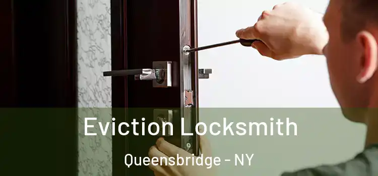 Eviction Locksmith Queensbridge - NY