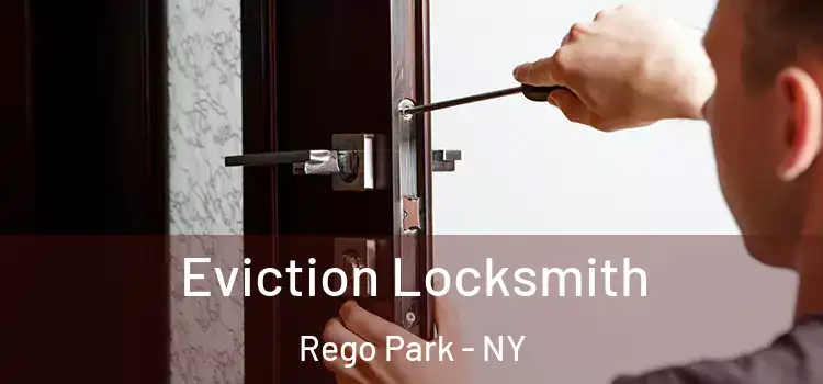 Eviction Locksmith Rego Park - NY