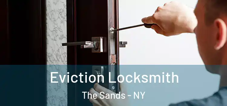 Eviction Locksmith The Sands - NY