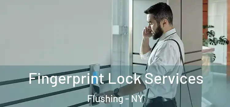 Fingerprint Lock Services Flushing - NY