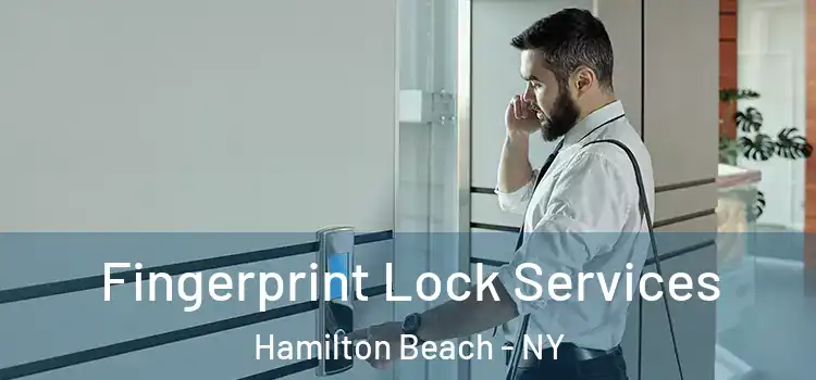  Fingerprint Lock Services Hamilton Beach - NY