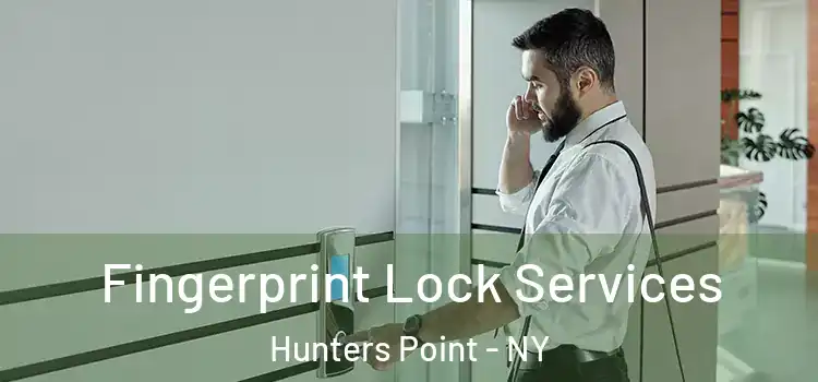 Fingerprint Lock Services Hunters Point - NY