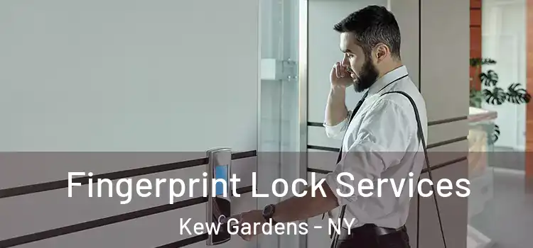 Fingerprint Lock Services Kew Gardens - NY