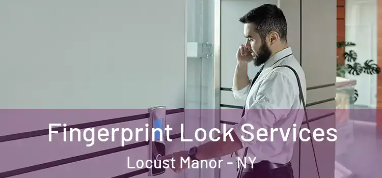  Fingerprint Lock Services Locust Manor - NY