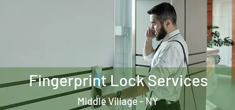 Fingerprint Lock Services Middle Village - NY