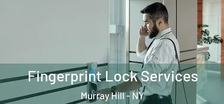  Fingerprint Lock Services Murray Hill - NY