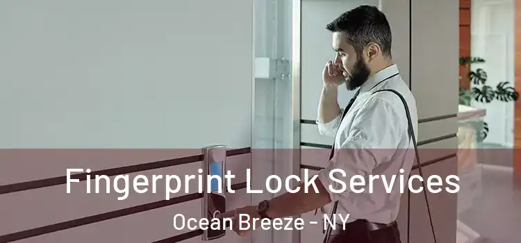 Fingerprint Lock Services Ocean Breeze - NY