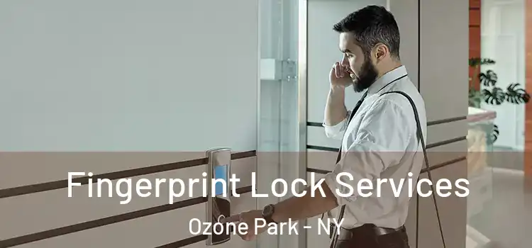 Fingerprint Lock Services Ozone Park - NY