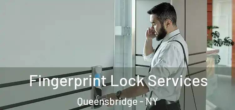 Fingerprint Lock Services Queensbridge - NY