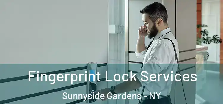 Fingerprint Lock Services Sunnyside Gardens - NY