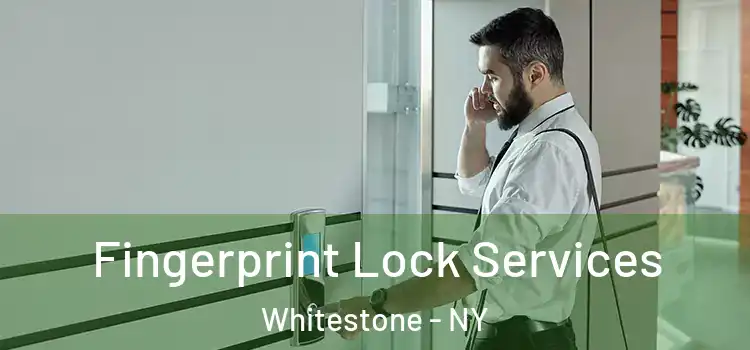 Fingerprint Lock Services Whitestone - NY