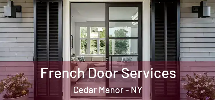  French Door Services Cedar Manor - NY