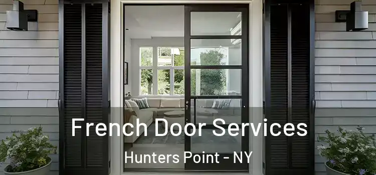 French Door Services Hunters Point - NY