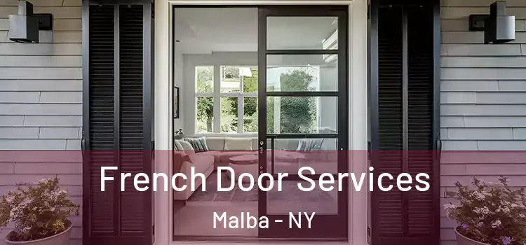  French Door Services Malba - NY