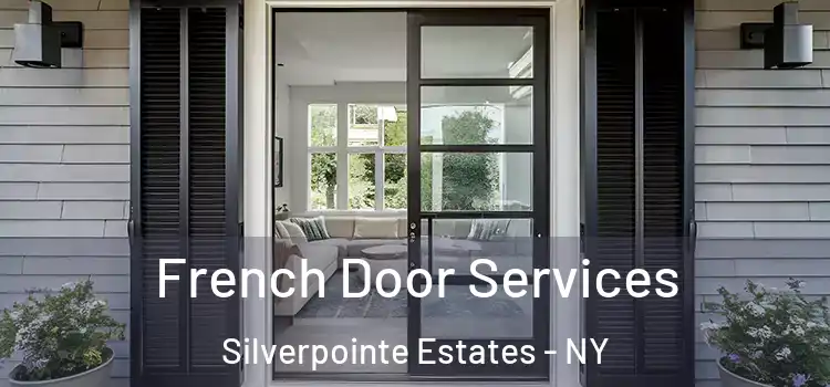  French Door Services Silverpointe Estates - NY